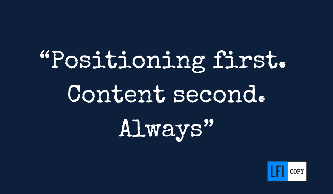 You Don’t Have a Content Problem. You Have a Positioning Problem.